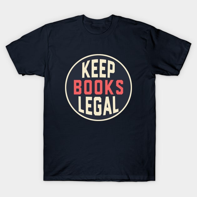 Keep Books Legal in America T-Shirt by Electrovista